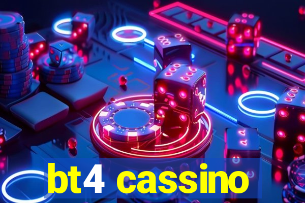 bt4 cassino